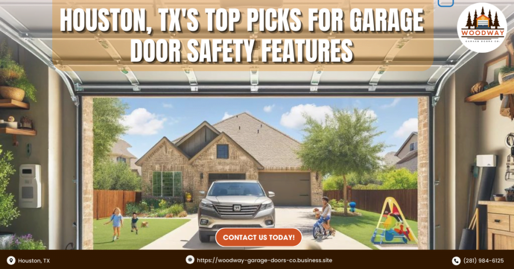 Houston, TX's Top Picks for Garage Door Safety Features 8 Woodway Garage Doors Co 1