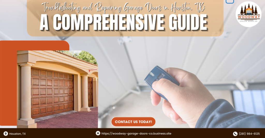 Troubleshooting and Repairing Garage Doors in Houston, TX: A Comprehensive Guide 9 Woodway Garage Doors Co